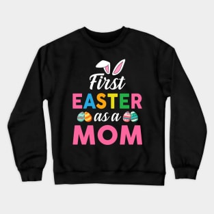 First Easter As A Mom Pregnancy Announcement Crewneck Sweatshirt